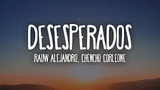 [1 HORA 🕐] Rauw Alejandro, Chencho Corleone - Desesperados (Lyrics/Letra)