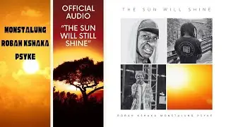 The Sun Will Shine 2025 Visualizer by Monstalung x Robah Kshaka x Psyke [Official Audio]
