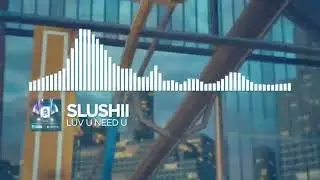 Slushii - LUV U NEED U (Slowed + Reverb)