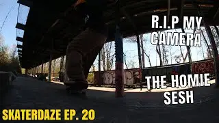 SKATERDAZE EP. 20 | I BROKE MY CAMERA :(