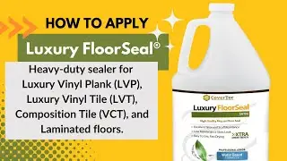 How to Apply Luxury FloorSeal&reg; - Laminate Floor Sealer and Luxury Vinyl Protector - CoverTec