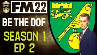 FM22 - Be the DOF Challenge - Season1 EP2 - Norwich City