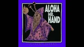 ALOHA MR. HAND - Hipster Killer (Full Album)
