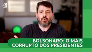 Bolsonaro: o mais corrupto dos presidentes | Cortes do Meio