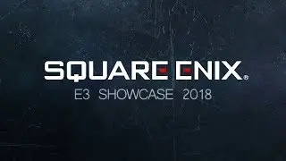 SQUARE ENIX E3 SHOWCASE 2018 - English