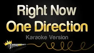 One Direction - Right Now (Karaoke Version)