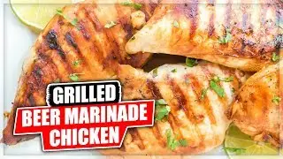 Beer Marinated Grilled Chicken