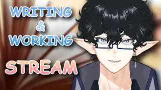 【Writing/Working Stream】Getting Some Work Done!