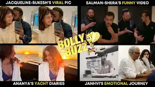 Jacqueline's VIRAL pic with Sukesh; Salman-Shera's FUNNY video; Janhvi's EMOTIONAL journey