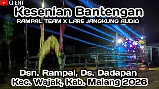 Kesenian Bantengan RAMPAL TEAM X LARE JANGKUNG AUDIO Ds. Dadapan, Kec. Wajak, Kab. Malang, 2026