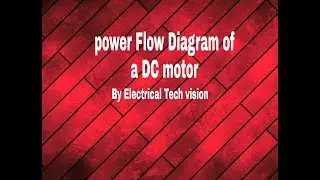 Power Flow Diagram of a DC motor#by electrical tech vision#
