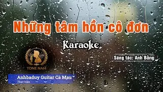 Những tâm hồn cô đơn | Karaoke | Tone Nam | Anhbaduy Guitar - Cà Mau