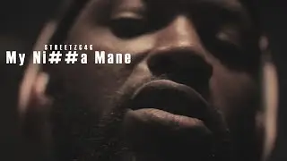 StreetzG4G - My Nigga Mane  x  Directed by @SkreetVisionMedia