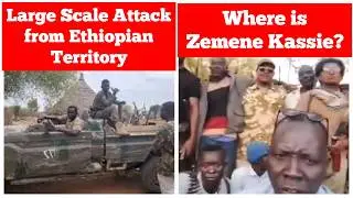 Large Scale Attack from Ethiopian Territory | Where is Zemene Kassie?