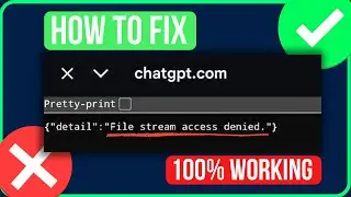 ChatGPT File Stream Access Denied Problem [FIXED]