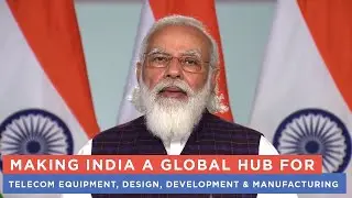Making India a global hub for telecom equipment, design, development & manufacturing