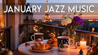 January Jazz Music 2026 🎶 Bossa Nova Instrumental & Warm Jazz for the Studying