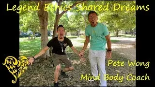 Legend Ethics Shared Dreams Ep  26 Pete Wong Mind Body Coach Unleash Da Beast