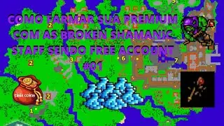 Como farmar sua premium sendo free account com as broken shamanic staff em Level 20 +