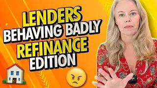 Mortgage Lenders Behaving Badly - Refinance Edition - Refinancing Your Home In 2021 🏠