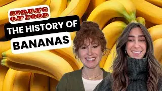 The History Of Bananas With Guest Danielle Becker | Sprung On Food