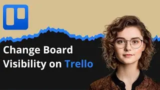 How to Change Board Visibility on Trello