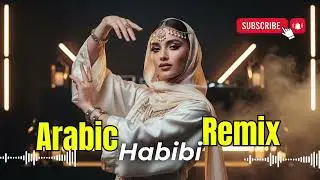 Habibi Remix Arabic EDM 🎧 Club Style Vibes