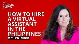 How to Hire a Virtual Assistant in the Philippines | The Sigrun Show Podcast