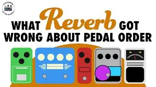 Do We Agree With Reverb&rsquo;s Pedal Order 101?