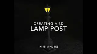 3D MODELING a Lamp Post in 15 Minutes
