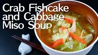 Crab Fishcake and Cabbage Miso Soup