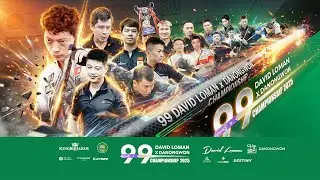 🔴 TRỰC TIẾP: 99 DAVID LOMAN x DANONGWON CHAMPIONSHIP    CHUNG KẾT  |  NAM PHẠM vs HOÀNG SAO