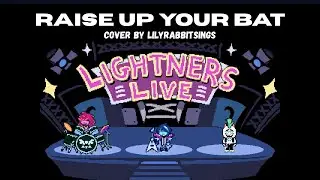 Raise up your bat (Deltarune) | Cover by Lilyrabbitsings [EPILEPSY WARNING]