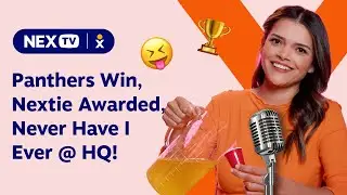 Panthers&rsquo; Update, Nextie Wins Award, Got Questions, & Never Have I Ever at HQ | NexTV 📺