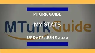MTurk Guide - My Stats Update (6/2020)
