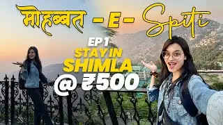 EP-1 Stay In Shimla @ ₹500