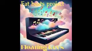Fat beats project - Floating keys (audio)