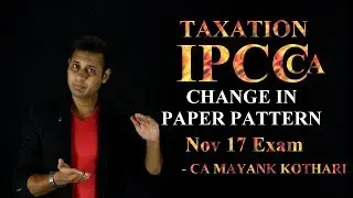 ICAI Announcement - IPCC Taxation - Change in Paper Pattern l Nov 17 Exam