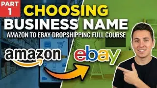 Part 1  Choosing Business Name- 📦 eBay to Amazon UK Drop shipping Training Course