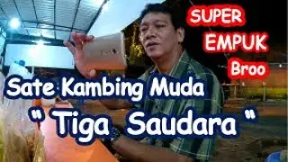 Kuliner Sop Sate Kambing Tiga Saudara - Jalan Kayu Manis Pekanbaru Super Empuk Sate Kambing nya