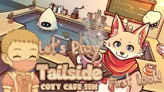 Let's Play Tailside: Cozy Cafe Sim ☕ cute critters, coffee and soft animals.. what''s not to like?