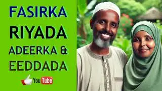 Riyada eedada iyo adeerka qofkii arko adeerkiisa ama eedo riyadaas maxay noqon