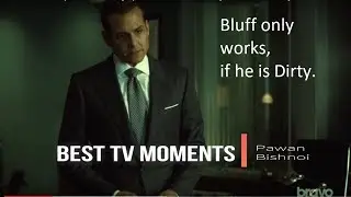 Suits: Season:6 Episode:16  Harvey Spector & Donna Bluff only Works If he is dirty