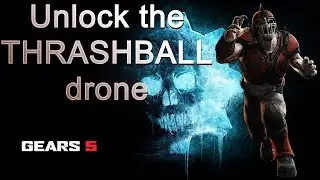 Gears 5: How to unlock the THRASHBALL DRONE