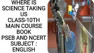 Where is science taking us English main course Book lesson-2 class-10th PSEB NCERT in Punjabi