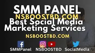 SMM Panel NSBOOSTBD.COM | Best Social Media Marketing Services #SMMPanel #NSBOOSTBD #SocialMedia
