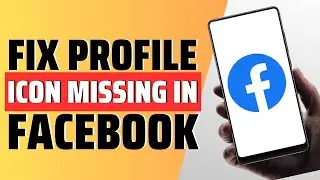 How To Fix Facebook Profile Icon Missing