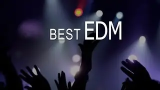 Best EDM 2017 | New Electronic Dance [Good Music]