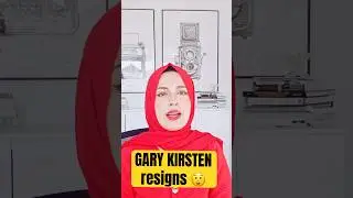 GARY KIRSTEN resigns 😳