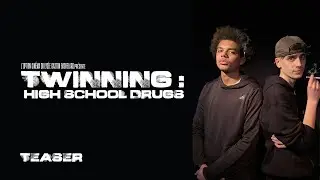 Twinning : High School Drugs | Teaser | Court-m&eacute;trage